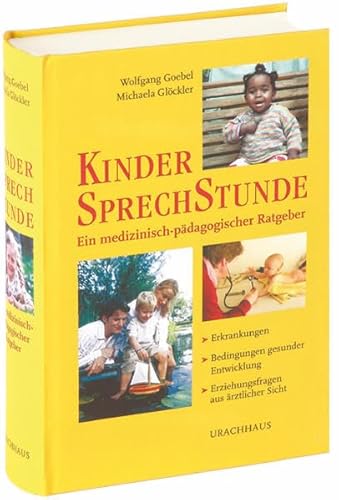 Kindersprechstunde: Ein medizinisch-pädagogischer Ratgeber Kindersprechstunde: Ein medizinisch-pädagogischer Ratgeber