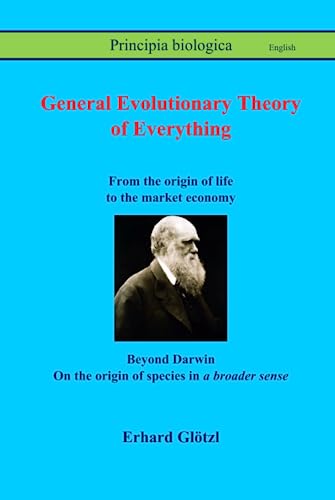 General Evolutionary Theory of Everything: Beyond: Darwin (Principia language English)