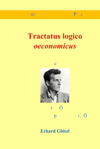 Tractatus logico oeconomicus: Theorie der Finanzkrisen (Principia Sprache Deutsch) von Selbstverlag
