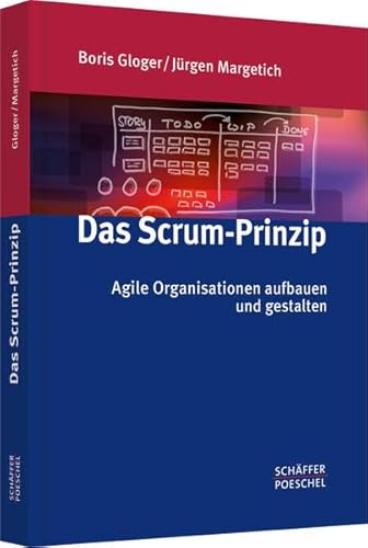 Das Scrum-Prinzip: Agile Organisationen aufbauen und gestalten