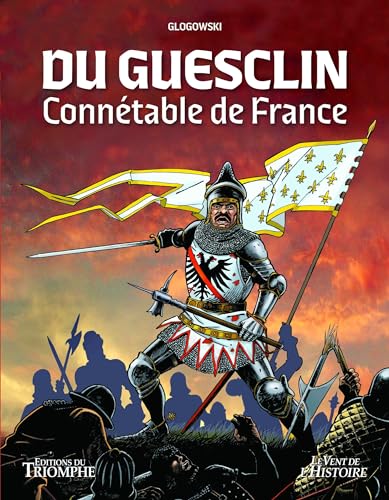 Du Guesclin, connétable de France von TRIOMPHE
