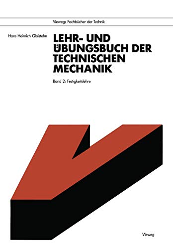 Lehr- und Übungsbuch der Technischen Mechanik: Band 2: Festigkeitslehre (Viewegs Fachbücher der Technik) (German Edition) von Vieweg+Teubner Verlag