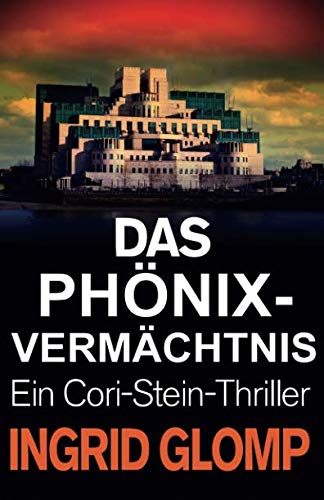Das Phönix-Vermächtnis: Ein Cori-Stein-Thriller
