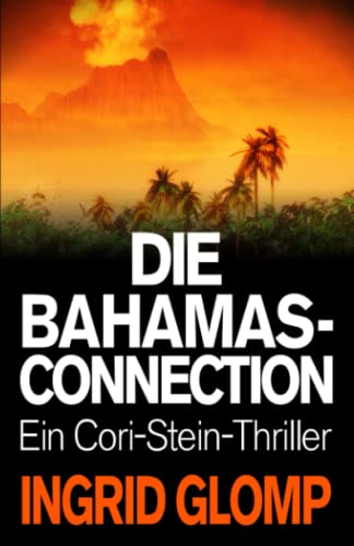Die Bahamas-Connection (Cori-Stein-Thriller, Band 7) von Independently published