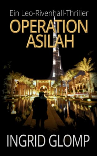 Operation Asilah (Leo-Rivenhall-Thriller, Band 2)