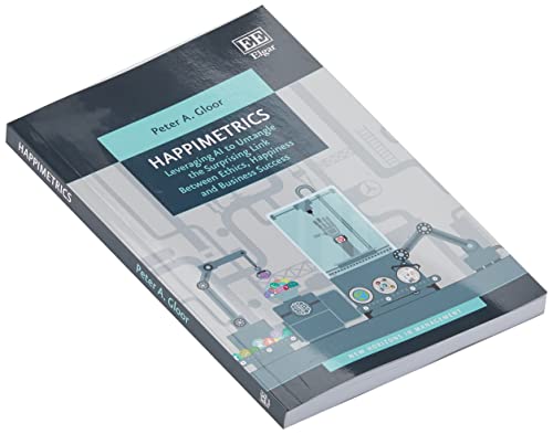 Happimetrics: Leveraging AI to Untangle the Surprising Link Between Ethics, Happiness and Business Success (New Horizons in Management) von Edward Elgar Publishing Ltd