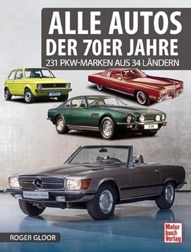 Alle Autos der 70er Jahre: 224 PKW-Marken aus 40 Ländern