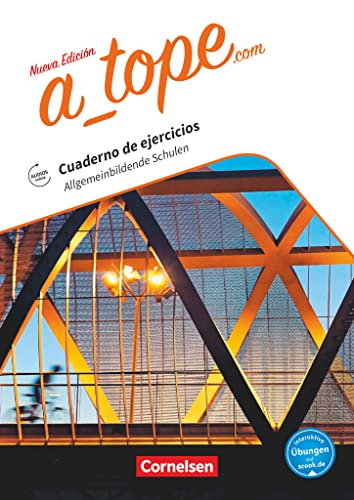 A_tope.com - Spanisch Spätbeginner - Ausgabe 2017: Allgemeinbildende Schulen - Arbeitsheft mit interaktiven Übungen online - Mit Audios online