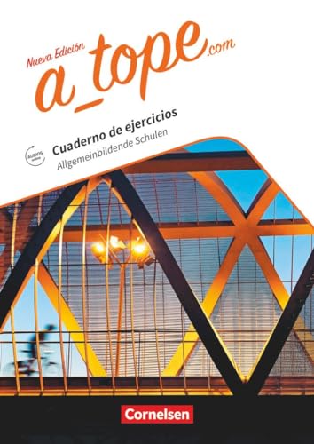 A_tope.com - Spanisch Spätbeginner - Ausgabe 2017: Allgemeinbildende Schulen - Arbeitsheft - Mit Audios online