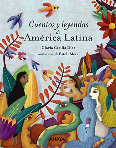 Cuentos y leyendas de america latina (LITERATURA INFANTIL - Libros-Regalo) von ANAYA INFANTIL Y JUVENIL