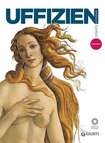 Galerie der Uffizien. Offizieller Führer (Guide uff. musei fiorentini. Complete) von Giunti Editore