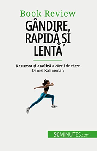 Gândire, rapidă și lentă: O carte despre erorile care pot afecta luarea deciziilor umane von 50Minutes.com