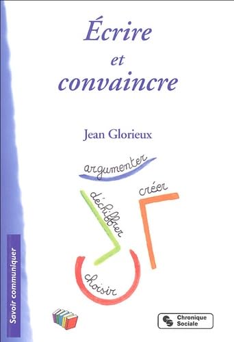 Écrire et convaincre: Volume 2 (0000) von CHRONIQUE SOCIA