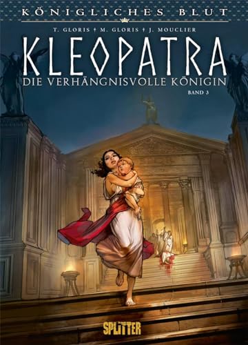 Königliches Blut: Kleopatra. Band 3 von Splitter Verlag