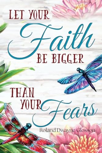 Let Your Faith Be Bigger Than Your Fears von Veritas Ink and Press