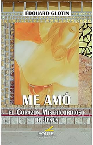 Me amó: El corazón misericordioso de Jesús (Agua viva) von MONTE CARMELO