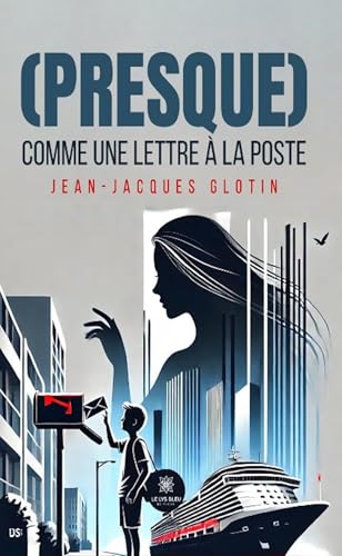 (Presque) comme une lettre à la poste von LE LYS BLEU EDITIONS SAS