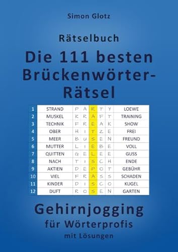 Die 111 besten Brückenwörter-Rätsel: Rätselbuch - Gehirnjogging für Wörterprofis mit Lösungen von Idea