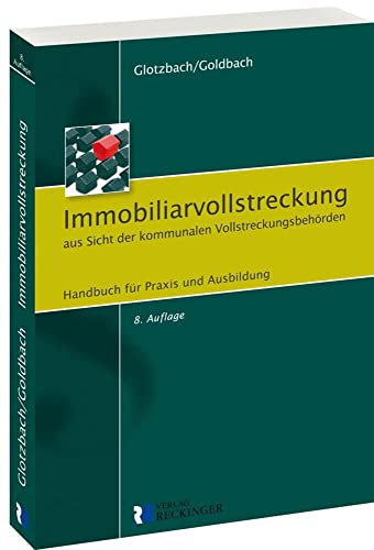 Immobiliarvollstreckung aus Sicht der kommunalen Vollstreckungsbehörden: Handbuch für Praxis und Ausbildung von Reckinger, W. Verlag
