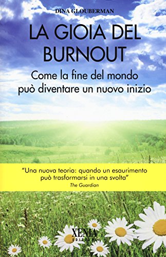 La gioia del Burnout. Come la fine del mondo può diventare un nuovo indizio (L' altra scienza) von Xenia