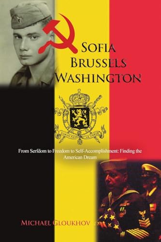Sofia-Brussels-Washington: From Serfdom to Freedom to Self-Accomplishment: Finding the American Dream von Dorrance Publishing Company