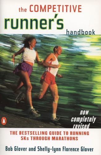 The Competitive Runner's Handbook: The Bestselling Guide to Running 5Ks through Marathons von Penguin