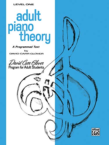 Adult Piano Theory: Level 1: Level 1 (a Programmed Text) (David Carr Glover Adult Library)