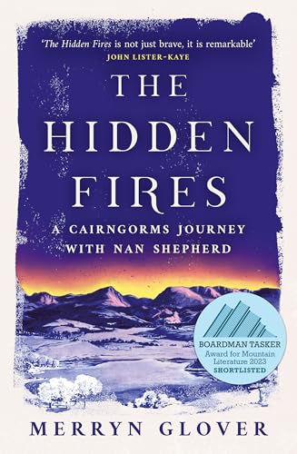The Hidden Fires: A Cairngorms Journey With Nan Shepherd von Polygon An Imprint of Birlinn Limited