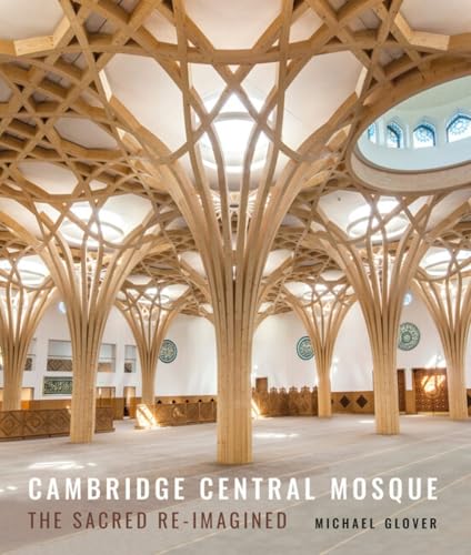 Cambridge Central Mosque: The Sacred Re-Imagined von Lund Humphries Publishers Ltd