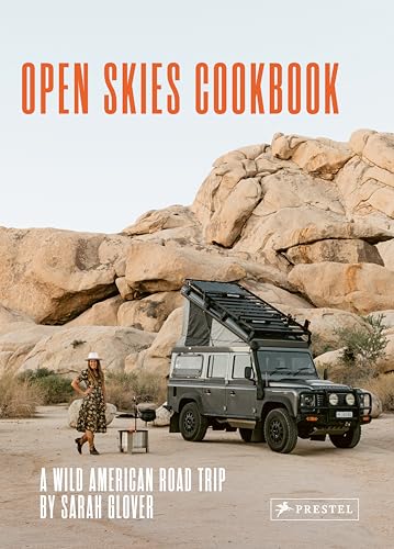 Open Skies Cookbook: A Wild American Road Trip von Prestel