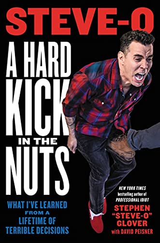 A Hard Kick in the Nuts: What I’ve Learned from a Lifetime of Terrible Decisions von Hachette Books