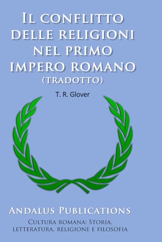 Il conflitto delle religioni nel primo impero romano (tradotto) von Independently published