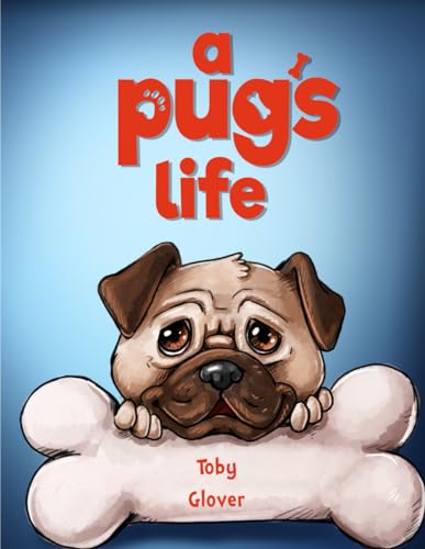 A Pug's Life von Independently published