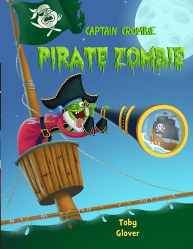 Captain Crombie: Pirate Zombie von Independently published