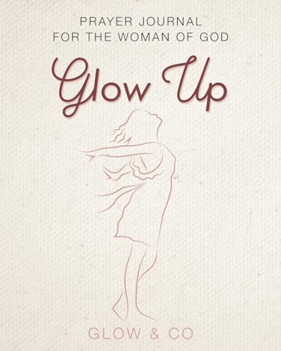 Glow Up (English): Prayer journal for the woman of God von Gatekeeper Press