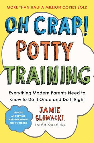 Oh Crap! Potty Training: Everything Modern Parents Need to Know to Do It Once and Dp (Oh Crap Parenting, Band 1) von Gallery