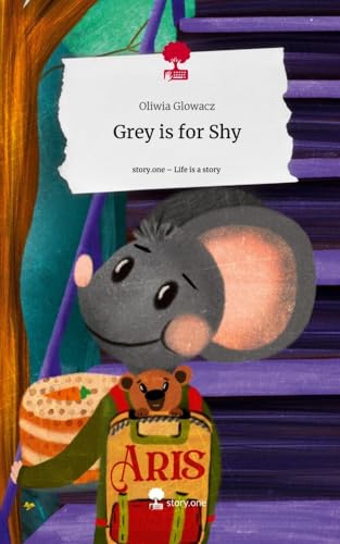 Grey is for Shy. Life is a Story - story.one von story.one publishing
