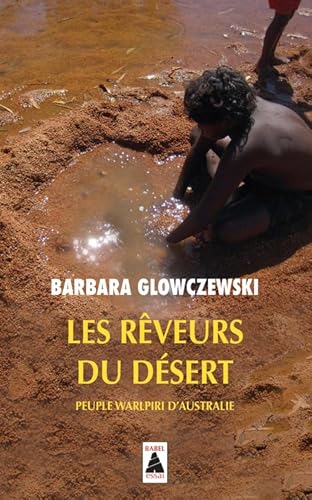 Les rêveurs du désert. Peuple Warlpiri d'Australie: Peuple Warlpriri d'Australie von Actes Sud