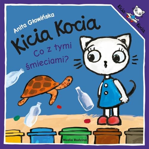 Kicia Kocia Co z tymi śmieciami? Kicia Kocia Co z tymi śmieciami?