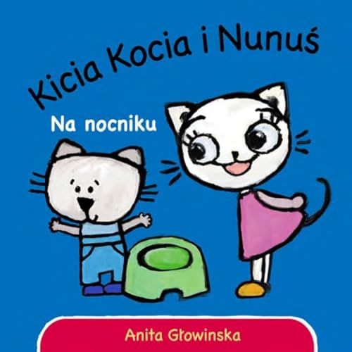 Kicia Kocia i Nunuś Na nocniku von Media Rodzina