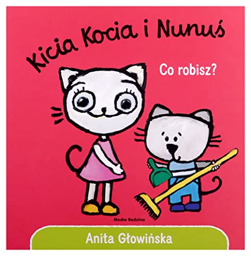 Kicia Kocia i Nunuś. Co robisz?