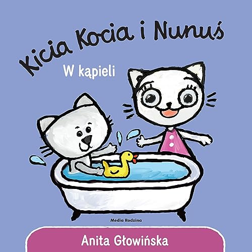 Kicia Kocia i Nunuś. W kąpieli von Media Rodzina