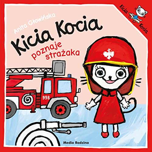 Kicia Kocia poznaje strażaka von Media Rodzina