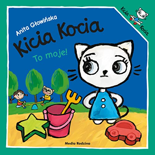 Kicia Kocia To moje! von Media Rodzina