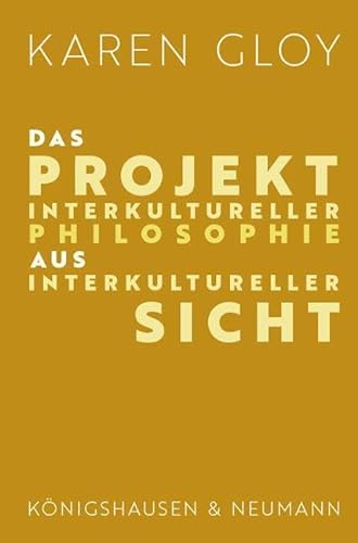 Das Projekt interkultureller Philosophie aus interkultureller Sicht von Königshausen & Neumann