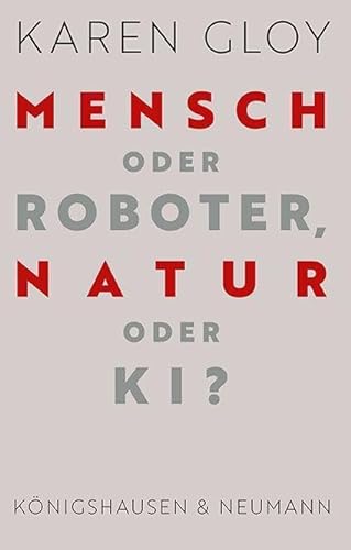 Mensch oder Roboter, Natur oder KI? von Königshausen u. Neumann