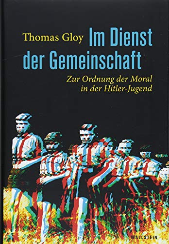 Im Dienst der Gemeinschaft: Zur Ordnung der Moral in der Hitler-Jugend von Wallstein Verlag GmbH