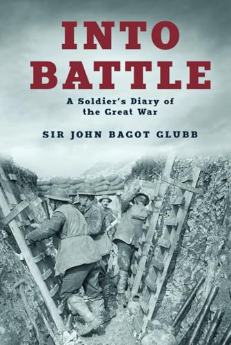 Into Battle: A Soldier's Diary of the Great War (The Life of Glubb Pasha, Band 1) von Independently published