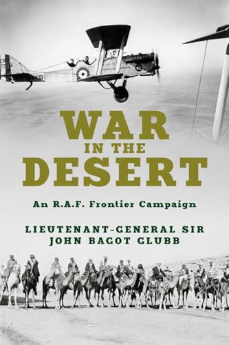 War in the Desert: An R.A.F. Frontier Campaign (The Life of Glubb Pasha, Band 2) von Sapere Books