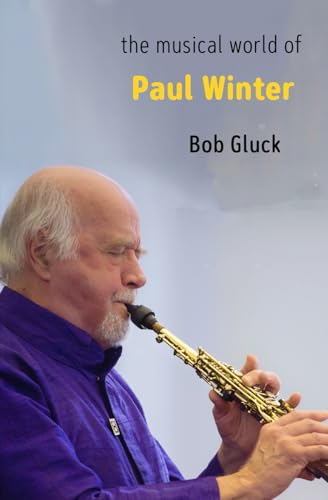 The Musical World of Paul Winter von Terra Nova Press